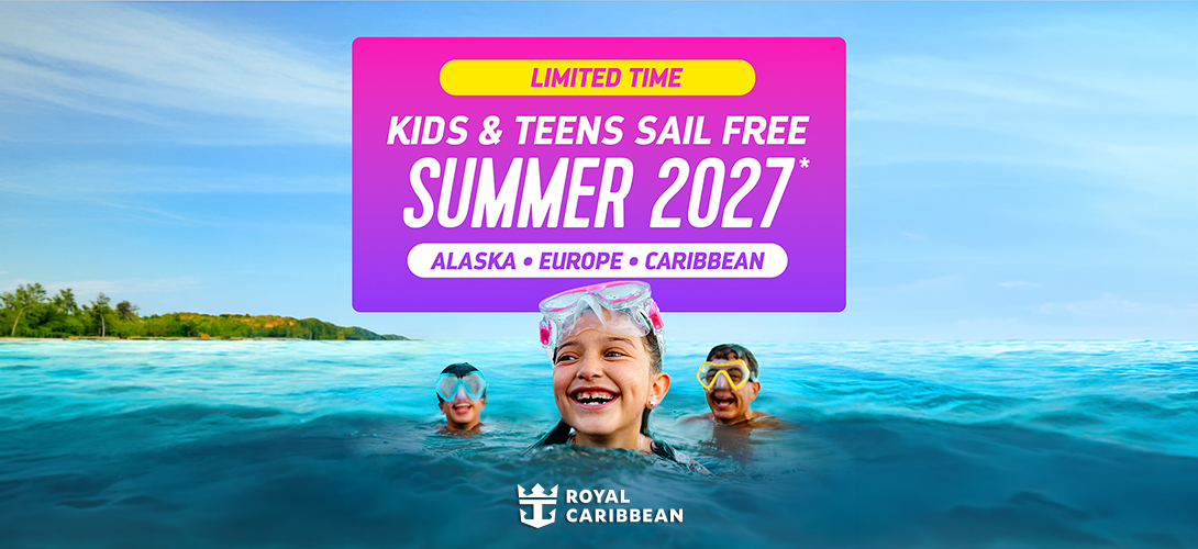 Limited Time: Kids & Teens Sail Free Summer 2027 - Alaska, Europe, Caribbean